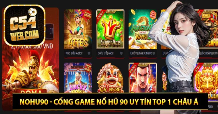 Nohu90 - Cổng Game Nổ Hũ 90 Uy Tín Top 1 Châu Á